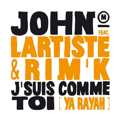 J'suis comme toi (feat. Lartiste & Rim'K) [Ya Rayah] - Single