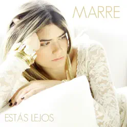 Estás Lejos - Single - Marre