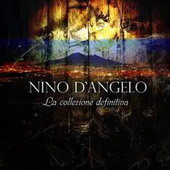 Nino D'Angelo (La collezione definitiva) - Nino D'Angelo