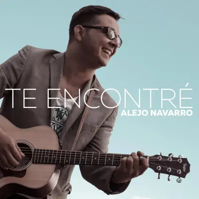 Te Encontré - Single - Alejo Navarro