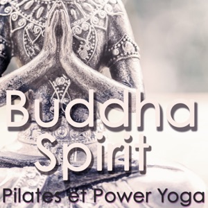 Buddha Spirit – Musique Lounge et Chill Out pour Power Yoga et Pilates