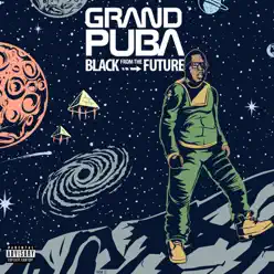Black from the Future - Grand Puba Black from the Future - Grand Puba