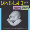 Baby Lullabies for Bedtime Dreams: Soft Instrumental Lullabies for Babies Deep Sleep - Steven Current