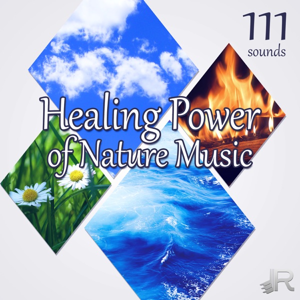 Healing Power of Nature Music: 111 Relaxing Sounds for Equilibrium, Reiki, Zen Yoga, Meditation, Inner Peace, Harmony