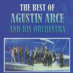 Agustin Arce and His Orchestra - Apeate y Oye