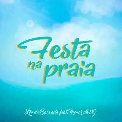Festa na Praia - Single - MC Léo Da Baixada
