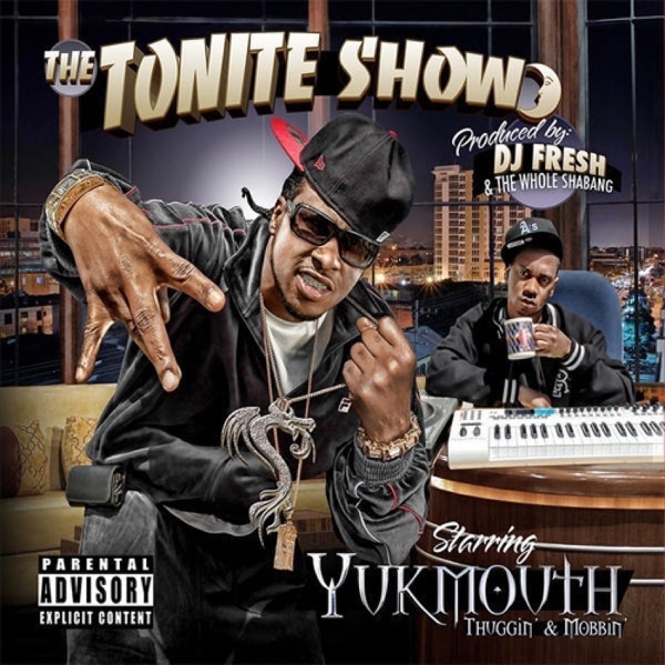 The Tonite Show With Yukmouth - Thuggin' & Mobbin' (DJ Fresh Presents)