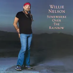 Somewhere Over the Rainbow - Willie Nelson