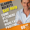 Come ottenere più risultati positivi. Self Help: allenamenti mentali in 60 minuti - Claudio Belotti