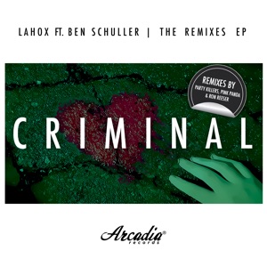 Criminal (feat. Ben Schuller) [The Remixes] - Single