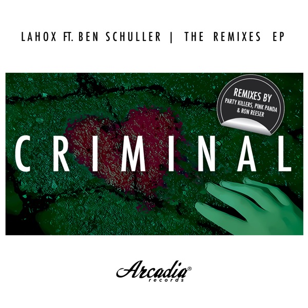 Criminal (feat. Ben Schuller) [The Remixes] - Single