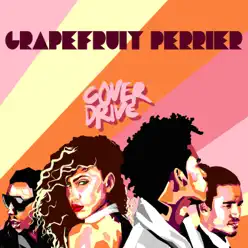 Grapefruit Perrier - Single - Cover Drive