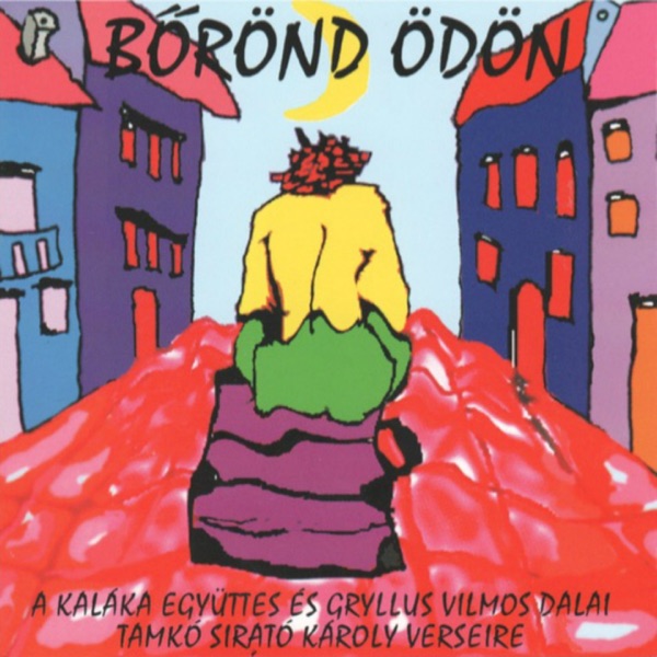 Bőrönd Ödön (A Kaláka Együttes És Gryllus Vilmos Dalai Tamkó Sirató Károly Verseire) - Kaláka