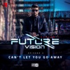 Can't Let You Go Away (Future Vision: Episode 2) - Single