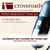 Glorious Day (Living He Loved Me) (Performance Track with Background Vocals in Ab) - Crossroads Performance Tracks