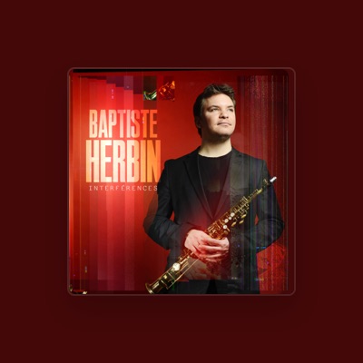 Listen to Baptiste Herbin, watch music videos, read bio, see tour dates & more!