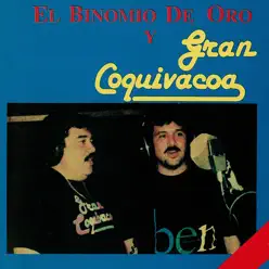 El Binomio de Oro y Gran Coquivacoa - Gran Coquivacoa El Binomio de Oro y Gran Coquivacoa - Gran Coquivacoa
