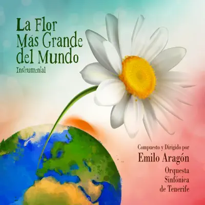 La Flor Más Grande del Mundo (Versión Instrumental) - Single - Emilio Aragón