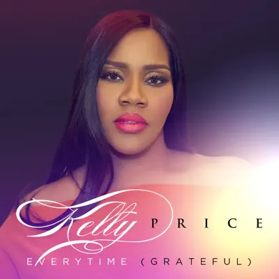 Everytime (Grateful) - Single - Kelly Price