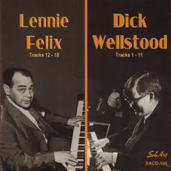 Lennie Felix / Dick Wellstood - Dick Wellstood Lennie Felix / Dick Wellstood - Dick Wellstood