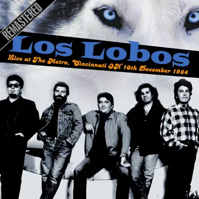 Live at the Metro, Cincinnati OH 10th December 1984 - Los Lobos