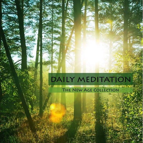 Daily Meditation - The New Age Collection of Relaxation Music for Deep Zen Meditations and Yoga Breathing Techniques