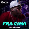 Pra Cima (feat. Péricles) - Single