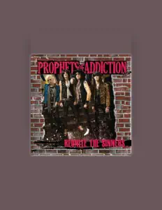 Prophets of Addictionを聴いたり、ミュージックビデオを鑑賞したり、経歴やツアー日程などを確認したりしましょう！