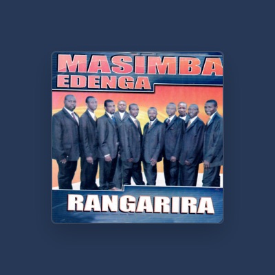 Listen to Masimba Edenga, watch music videos, read bio, see tour dates & more!