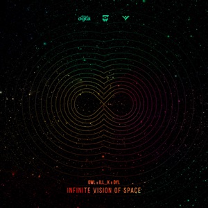 Infinite Vision of Space (feat. Dyl & Ill_K) - EP