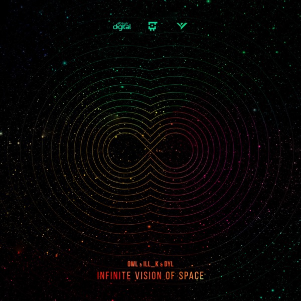 Infinite Vision of Space (feat. Dyl & Ill_K) - EP