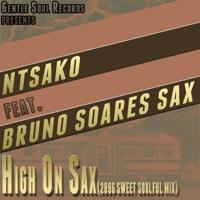 High On Sax (2896 Sweet Soulful Mix) [feat. Bruno Soares Sax] - Single - Ntsako