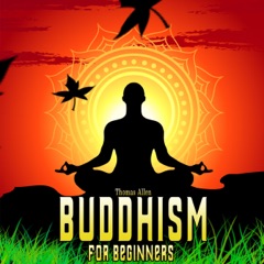 Buddhism: Buddhism for Beginners (Unabridged)