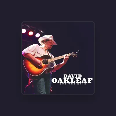 Listen to David Oakleaf, watch music videos, read bio, see tour dates & more!