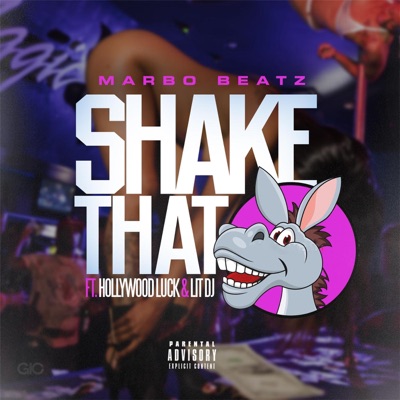 Shake That - Single (feat. Lit DJ & Hollywood Luck) - Single