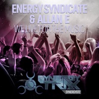 We Live for the Music - Single - Energy Syndicate & Allan E