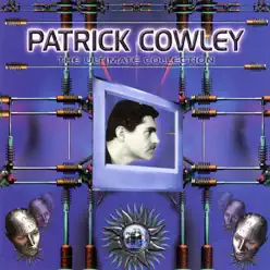 Patrick Cowley: The Ultimate Collection - Patrick Cowley Patrick Cowley: The Ultimate Collection - Patrick Cowley