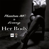 Her Body - Single - Phantom IMC & Evang