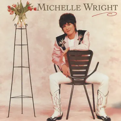 Michelle Wright - Michelle Wright Michelle Wright - Michelle Wright