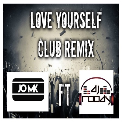 Love Yourself CLUB REMIX (feat. Jo MK) - Single