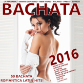BACHATA 2016! (50 Bachata Romántica Latin Hits!) - Various Artists