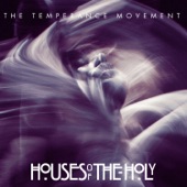 The Temperance Movement - Houses of the Holy