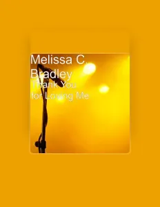 聆聽 Melissa C. Bradley、觀看音樂影片、閱讀小傳、查看巡演日期等！