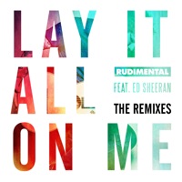 Lay It All on Me (feat. Ed Sheeran) [Sultan + Shepard Remix] - Rudimental