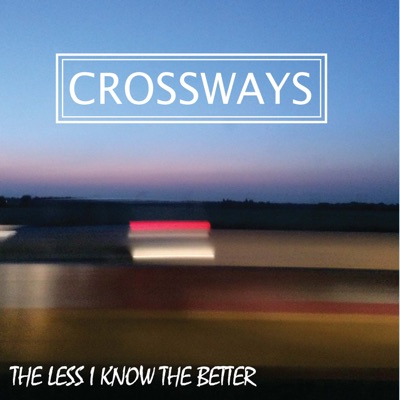The Less I Know the Better - EP