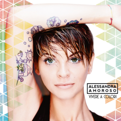 Vivere a colori - Alessandra Amoroso Cover Art