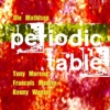 Periodic Table (feat. Tony Moreno, Francois Moutin & Kenny Wessel)