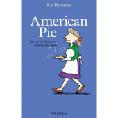 American Pie: Slice of Life Essays on America and Japan