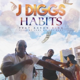 Habits (feat. Aaron King) J-Diggs