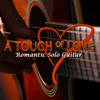 A Touch of Love: Romantic Solo Guitar - Per-Olov Kindgren